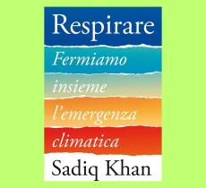 “Respirare”, il saggio del sindaco di Londra Sadiq Khan sul cambiamento climatico 