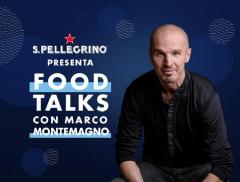 Le interviste di Marco Montemagno per le ‘Food Talks’ di S.Pellegrino