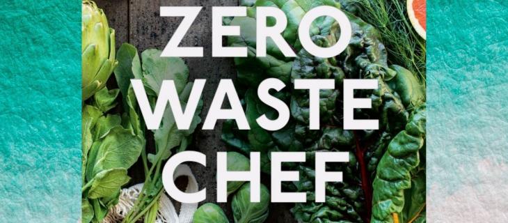 Zero-Waste Chef: ricette e consigli su come sprecare meno in cucina
